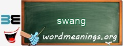 WordMeaning blackboard for swang